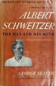 Cover of: Albert Schweitzer: the man and his mind.