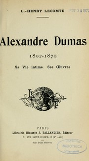 Cover of: Alexander Dumas, 1802-1870: sa vie intime, ses oeuvres