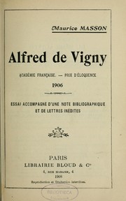 Cover of: Alfred de Vigny: essai accompagné  d'une note bibliographique et de lettres inédites