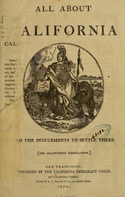 Cover of: All about California, and the inducements to settle their ...