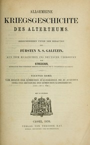 Cover of: Allgemeine Kriegsgeschichte des Alterthums: Hrsg. von Fürst N.S. Galitzin.  Aus dem Russischen ins Deutsche übers. von Streccius