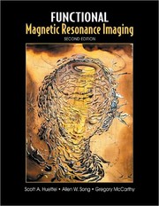 Functional magnetic resonance imaging by Scott A. Huettel