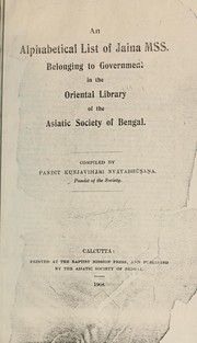 Cover of: An alphabetical list of Jaina MSS, belonging to government in the Oriental Library of the Asiatic Society of Bengal