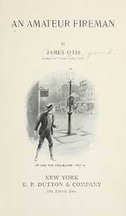 Cover of: An amateur fireman by James Otis Kaler