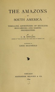 Cover of: The Amazons of South America by C. Montgomery Stevens
