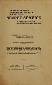 Cover of: An American drama arranged in four acts and entitled Secret service: a romance of the Southern Confederacy.