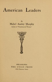American leaders by Mabel Ansley Murphy