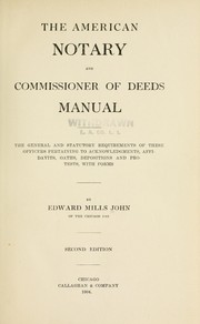 The American notary and commissioner of deeds manual by Edward Mills John