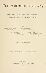 Cover of: The American railway: its construction, development, management, and appliances