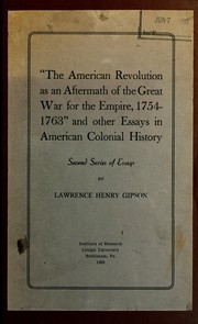 Cover of: The American Revolution as an aftermath of the great war for the Empire, 1754-1763: and other essays in American colonial history. Second series of essays