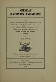 Cover of: American stationary engineering: a practical work which begins at the boiler room and takes in the whole power plant ...