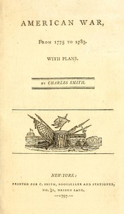 Cover of: The American war, from 1775 to 1783, with plans | Charles Smith