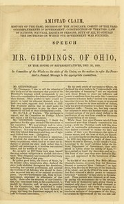 Cover of: Amistad claim, history of the case ...: speech of Mr. Giddings of Ohio in the House of Representatives Dec. 21, 1853 ...