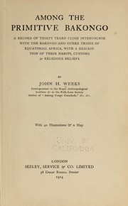 Cover of: Among the primitive Bakongo by John H. Weeks