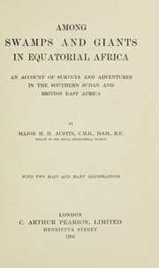 Cover of: Among swamps and giants in equatorial Africa: an account of surveys and adventures in the southern Sudan and British East Africa