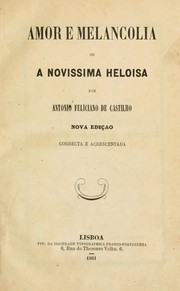 Amor e melancolia, ou, A novissima Heloisa by Antonio Feliciano de Castilho