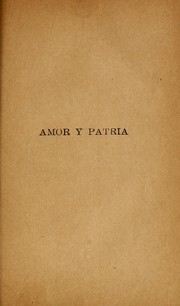 Cover of: Amor y patria: drama de actualidad en un acto y dos cuadros, en verso