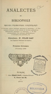 Cover of: Analectes du bibiophile by Directeur: M. Jules Gay...1.-3. livr.; printemps-hiver 1876.
