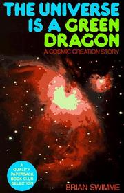 Cover of: The Universe Is a Green Dragon by Swimme,Brian