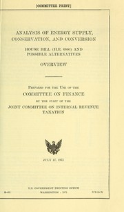 Cover of: Analysis of energy supply, conservation, and conversion, House bill (H.R. 6860) and possible alternatives | United States. Congress. Joint Committee on Internal Revenue Taxation.