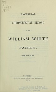 Cover of: Ancestral chronological record of the William White family: from 1607-8 to 1895