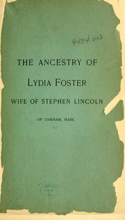 Cover of: The ancestry of Lydia Foster wife of Stephen Lincoln of Oakham, Mass.
