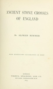 Cover of: Ancient stone crosses of England by Alfred Rimmer