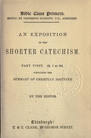 Cover of: An exposition of the shorter catechism: containing the summary of Christian doctrine