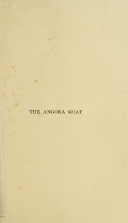 Cover of: The Angora goat: (published under the auspices of the South African Angora Goat Breeders' Association) and a paper on the ostrich (reprinted from the Zoologist for March, 1897)