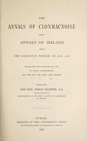 The Annals of Clonmacnoise, being annals of Ireland from the earliest period to A.D. 1408