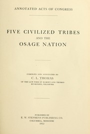 Cover of: Annotated acts of Congress; five civilized tribes and the Osage nation. by Clarence Lot Thomas