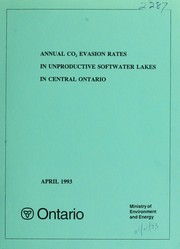 Cover of: Annual CO2 evasion rates in unproductive softwater lakes in central Ontario: report