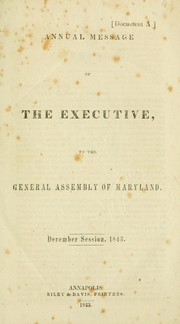 Cover of: Annual message of the executive, to the General Assembly of Maryland by Maryland Governor (1848-1851 : P.F. Thomas )