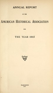 Cover of: Annual report of the American Historical Association for the year 1915 by American Historical Association