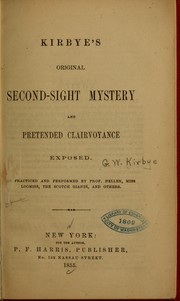 Cover of: Kirbye's original second-sight mystery and pretended clairvoyance exposed