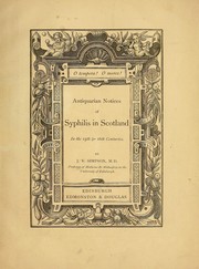 Cover of: Antiquarian notices of syphilis in Scotland in the 15th & 16th centuries