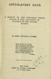 Cover of: Anti-slavery days by James Freeman Clarke