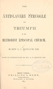 Cover of: The antislavery struggle and triumph in the Methodist Episcopal church. by Lucius C. Matlack