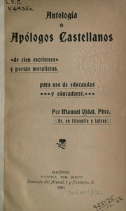 Cover of: Antologia de apologos castellanos: de cien escritores y poetas moralistas, para uso de educandos y educadores