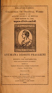 Cover of: Anumana didithi prasarini, with tattvacintamani and didithi: Edited by Prasanna Kumar Tarkanidhi