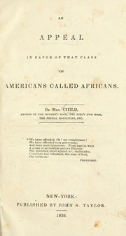 Cover of: An appeal in favor of that class of Americans called Africans. by l. maria child