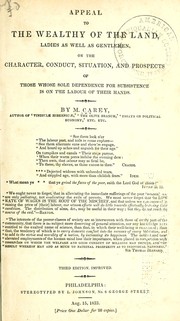 Cover of: Appeal to the wealthy of the land,: ladies as well as gentlemen, on the character, conduct, situation, and prospects of those whose sole dependence for subsistence is on the labour of their hands