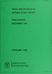 Acidic Precipitation in Ontario Study (APIOS) by Ontario. Acid Precipitation Office.