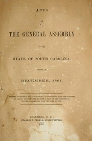 Cover of: Acts of the General Assembly of the State of South Carolina, passed in December, 1861