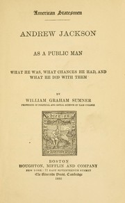 Cover of: Andrew Jackson as a public man: what he was, what chances he had, and what he did with them