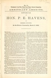 Cover of: Arbitrary arrests: speech of Hon. P.E. Havens, of Essex County, in the House of Assembly, March 5, 1863.