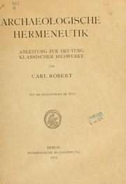 Cover of: Archaeologische Hermeneutik: Anleitung zur Deutung klassischer Bildwerke.
