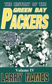 Cover of: The History of the Green Bay Packers: Book IV  by Larry D. Names