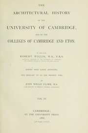 Cover of: The architectural history of the University of Cambridge: Vol IV