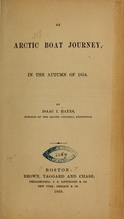 An Arctic boat journey, in the autumn of 1854 by Isaac Israel Hayes